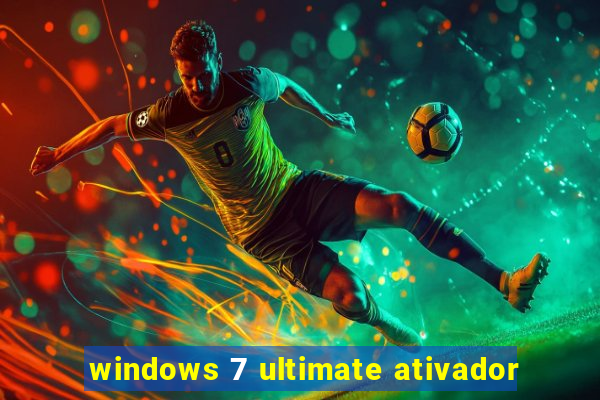 windows 7 ultimate ativador